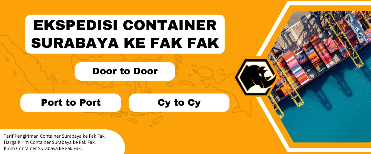 Ekspedisi Container Surabaya Fak Fak